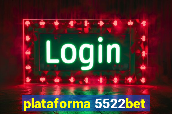 plataforma 5522bet
